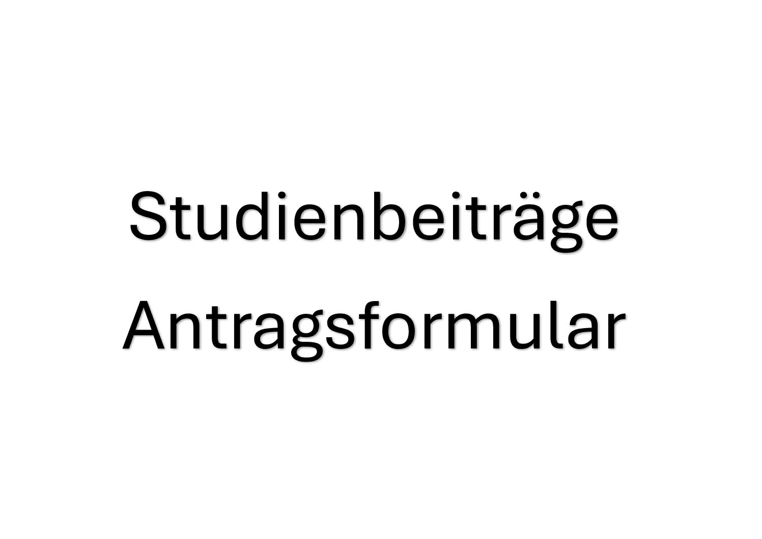 Antrag Studienbeiträge